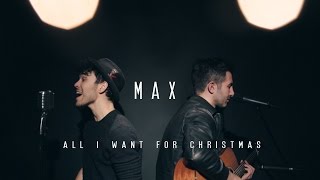 &quot;All I Want for Christmas Is You&quot; - Mariah Carey  (MAX Cover)