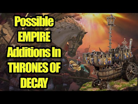 The Possible EMPIRE Additions In THRONES OF DECAY - Total War Warhammer 3 DLC