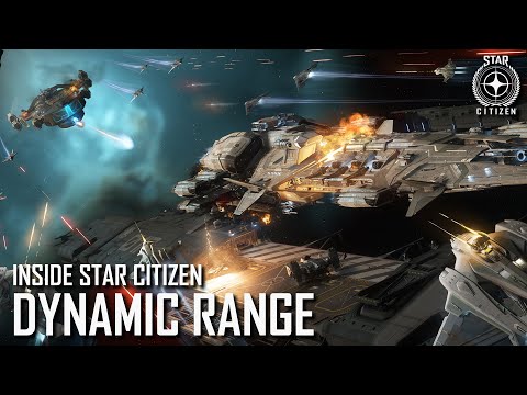 Inside Star Citizen: Dynamic Range | Spring 2021