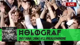Holograf - Vreau o Minune (DVD &quot;Taina&quot;  #12 din 13)