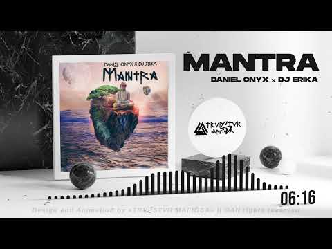 DANIEL ONYX x DJ Erika - Mantra [Extended Mix]