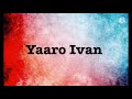 Yaaro Ivan Song Lyrics Song By G V Prakash Kumar And Saindhavi