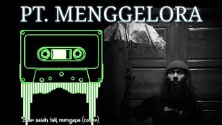 Download lagu PT MENGGELORA BIAR SALAH TAK MENGAPA... mp3