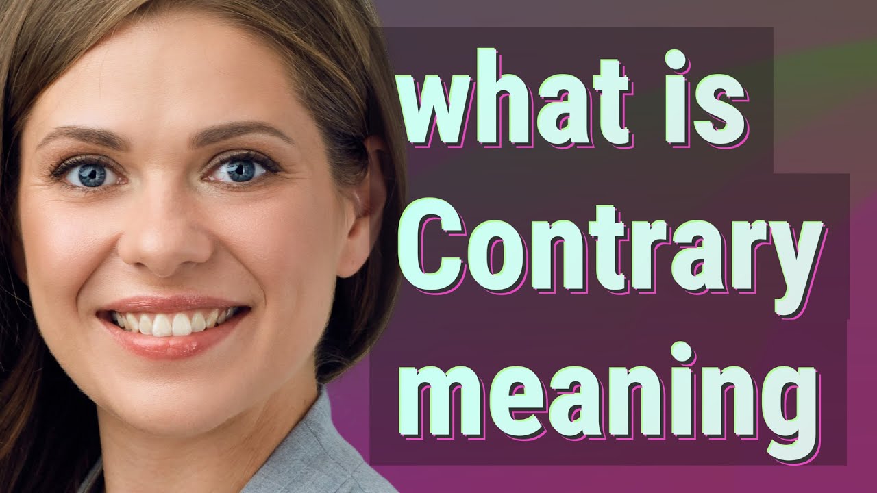 Contrary | meaning of Contrary