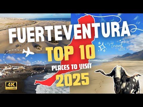 Top 10 Places to Visit in Fuerteventura 2025 | Best Things to Do & See | Travel Guide 4K