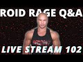 THE ROID RAGE LIVE Q&A 102 | WHAT TESTS TO DIAGNOSE KIDNEY FAILURE | TOP 3 STEROIDS FOR HARDNESS