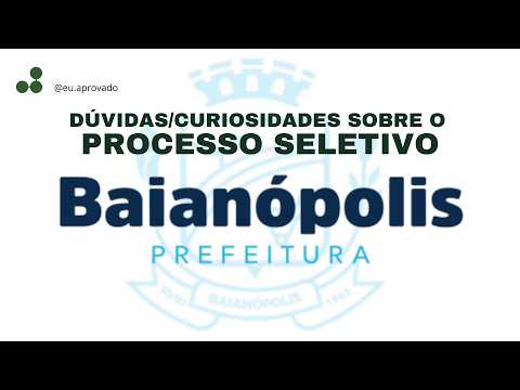 DÚVIDAS SOBRE PROCESSO SELETIVO DE BAIANÓPOLIS/BA