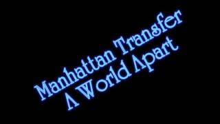 Manhattan Transfer - A World Apart