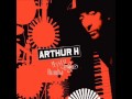 ARTHUR H - Adieu tristesse 