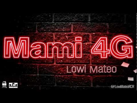 Lowi Mateo - Mami 4G