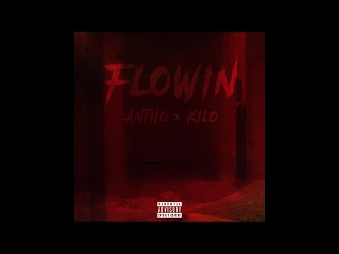 Antho - FLOWIN' (Feat. Lxrd Kilo)