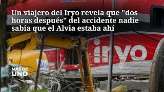 Un viajero del Iryo revela que "dos horas después" del accidente nadie sabía que el Alvia estaba ahí
