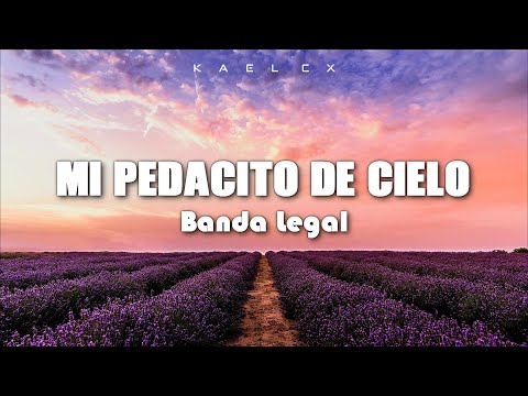 "Mi Pedacito de Cielo" - Banda Legal (Letra)
