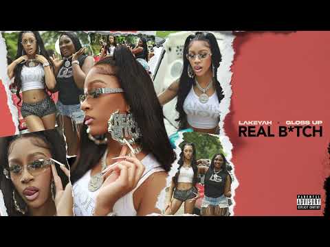 Lakeyah - Real B*tch ft. Gloss Up (Official Audio)