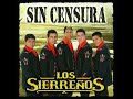 Los Sierreños De Sinaloa - 12  Me Alimento De Ti #Album #SinCensura