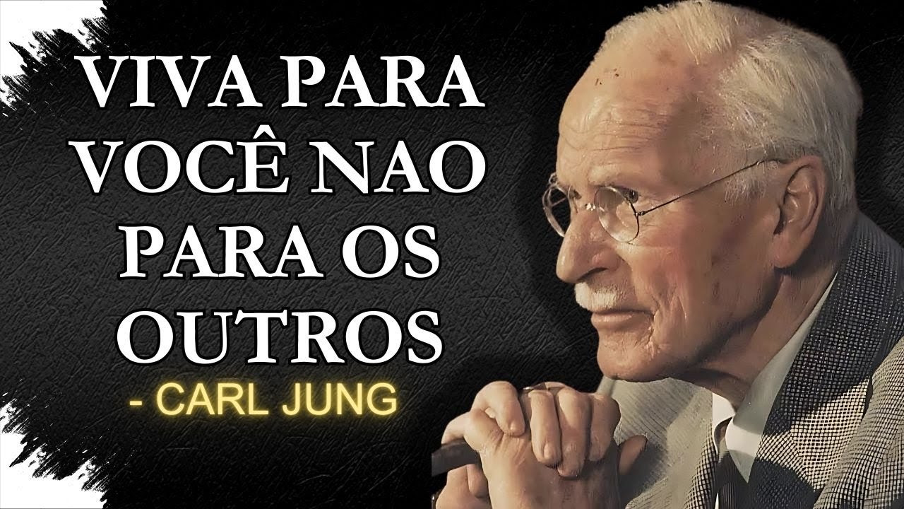 Pare de existir pelos outros. Comece a viver por você | Carl Jung