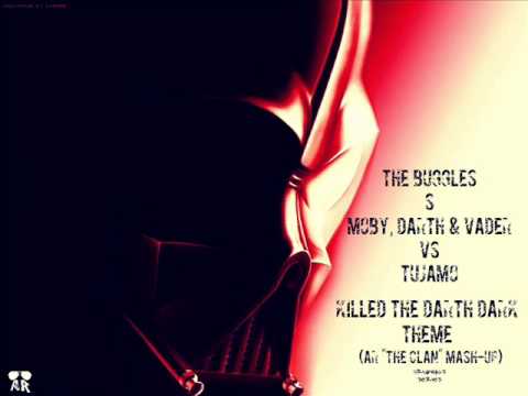The Buggles Vs Moby, Darth & Vader Vs Tujamo - Killed The Darth Dark Theme (AR Clan Mash-Up)