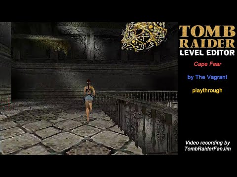 Tomb Raider Custom TRLE - Cape Fear (by The Vagrant)