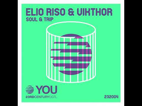 Vikthor, Elio Riso - Soul & Trip (Original Mix) [23rd Century]