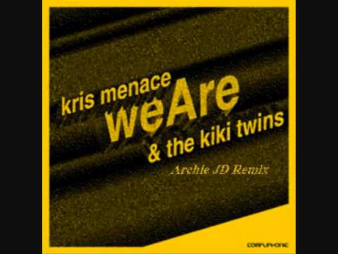 Kris Menace And The Kiki Twins - We Are (Archie JD Remix)