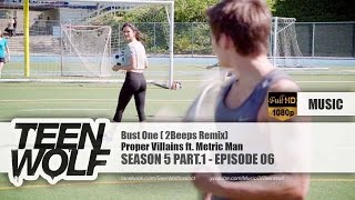 Proper Villains - Bust One ft. Metric Man (2Beeps Remix) | Teen Wolf 5x06 Music [HD]