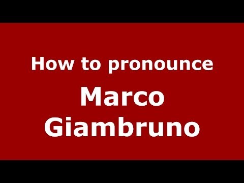 How to pronounce Marco Giambruno (Italian/Italy)  - PronounceNames.com