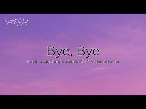 Bye, Bye | Funky X Alex Zurdo X Redimi2 FT Oveja Cosmica | Pista