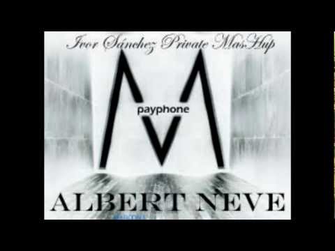 Albert Neve Feat. Maroon 5 - Payphone (Ivor Sánchez Private MasHup)