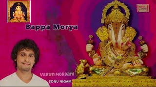 Bappa Morya Morya Re - Sonu Nigam | Shreemanth Dagdu Sheith Ganpati Song