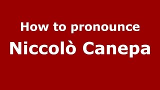 How to pronounce Niccolò Canepa