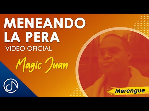 MENEANDO La Pera 🍐 - Magic Juan [Video Oficial]
