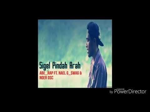 Sigel Pindah Arah - Abe_rap ft. Nael g_swag & Noer dsc