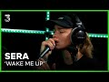 SERA covert 'Wake Me Up' LIVE | 3FM Live Box | NPO 3FM