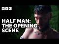 Half Man: Opening Scene 😱🎬 - BBC