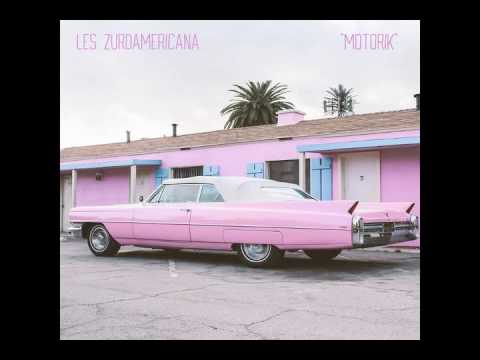 Les Zurdamericana - Motorik (single)