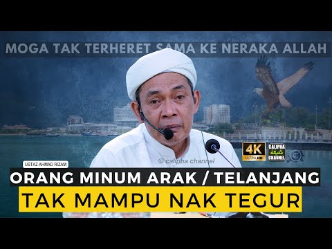 USTAZ AHMAD RIZAM - SUPAYA ORANG YANG SEMBAHYANG DAN BACA QURAN TAK DIHERET SAMA KE NERAKA ALLAH