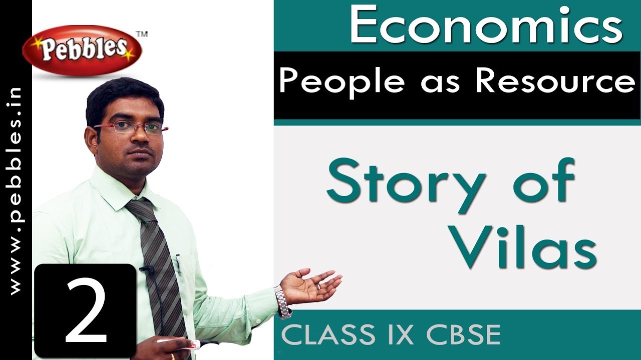 Story of Vilas : People as Resource | Social Science | Class 9 CBSE Syllabus