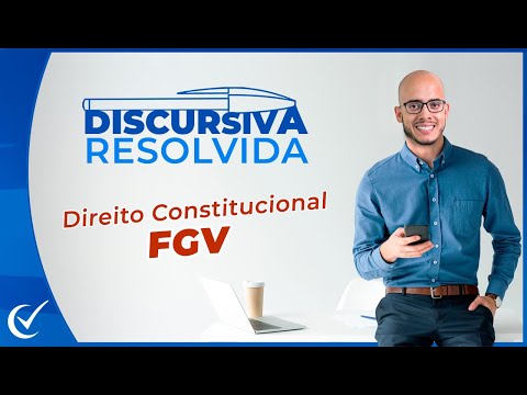 Discursiva Resolvida (FGV): Direito Constitucional