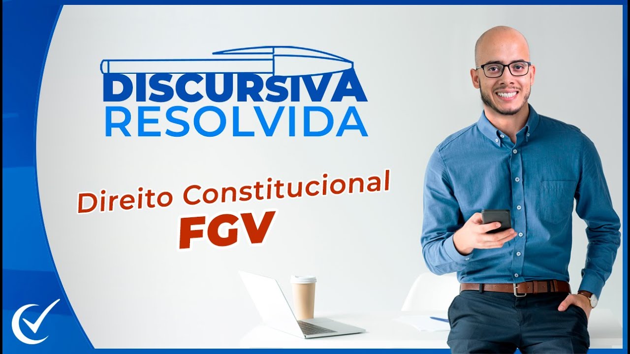 Discursiva Resolvida (FGV): Direito Constitucional