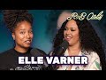 Elle Varner On Redemption Working With J Cole Songwriting Love More The R B Only Show 40