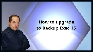 How to upgrade to Backup Exec 15