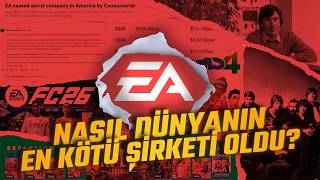 EA NASIL NEFRET EDİLEN BİR ŞİRKET HALİNE GELDİ?