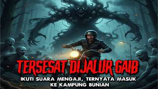 Download lagu TERSESAT DI JALUR GAIB !! IKUTI SUARA MENGAJI TERNYATA MASUK KE KAMPUNG BUNIAN mp3