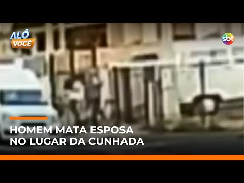 Homem tenta matar cunhada e acaba matando a esposa; imagens revelam ataque | #AloVoce