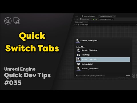 Quick Dev Tip #35 UE4 / UE5 - Quick Switch Tabs