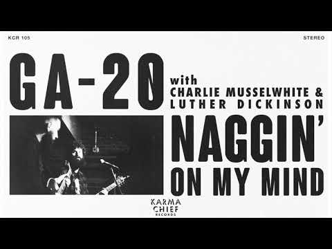 GA-20 - Naggin' On My Mind (with Charlie Musselwhite & Luther Dickinson)