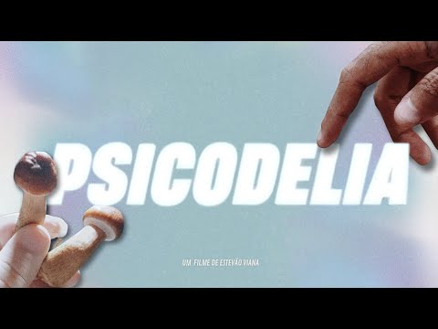 PSICODELIA | documentário