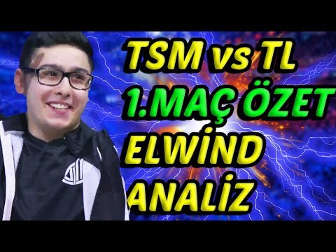 ELWİND - BROKEN BLADE EN İYİSİ OLDUĞUNU KANITLADI! | TSM vs TL 1.Maç Özet