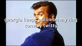 Georgia keeps pullin on my ring Conway Twitty #Karaoke #lyrics (Karaoke Version)