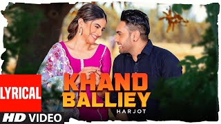 Khand Balliey: Harjot (Full LYRICAL Song) Jassi X 